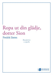 Ropa ut din glädje, dotter Sion!