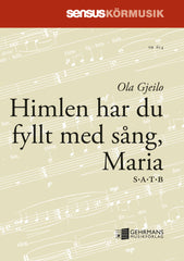 Himlen har du fyllt med sång, Maria!