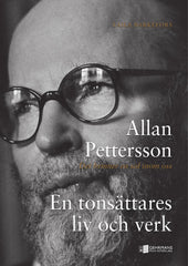 Allan Pettersson – En tonsättares liv och verk