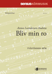 Bliv min ro – mässa för sopran, tvåstämmig kör och piano