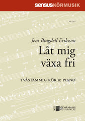 Låt mig växa fri