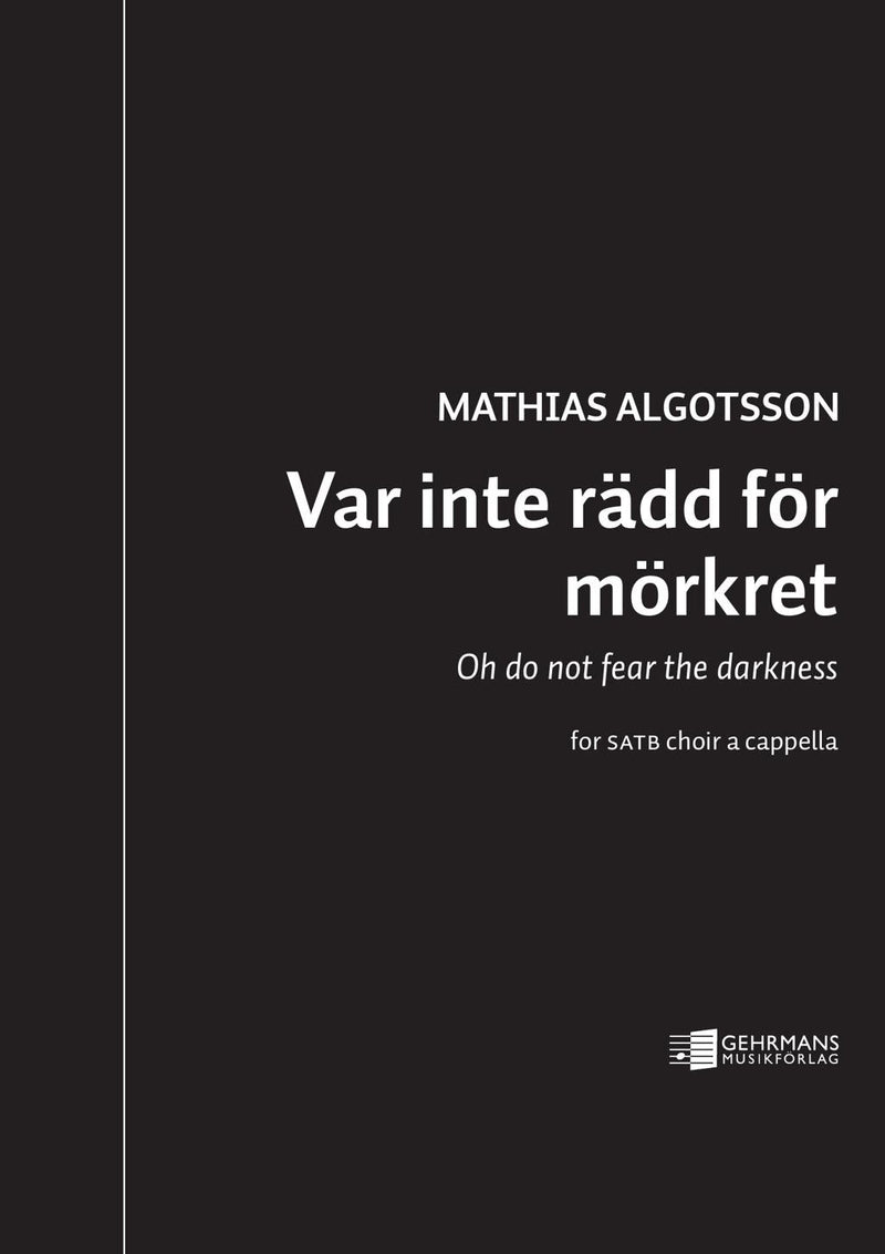 Var inte rädd för mörkret/Oh do not fear the darkness