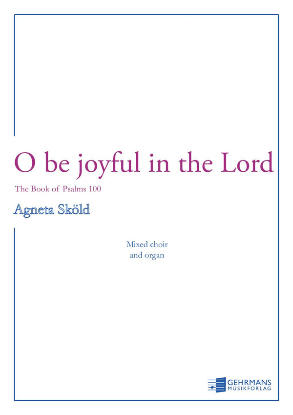 O Be Joyful In the Lord