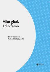Vilar glad. I din famn