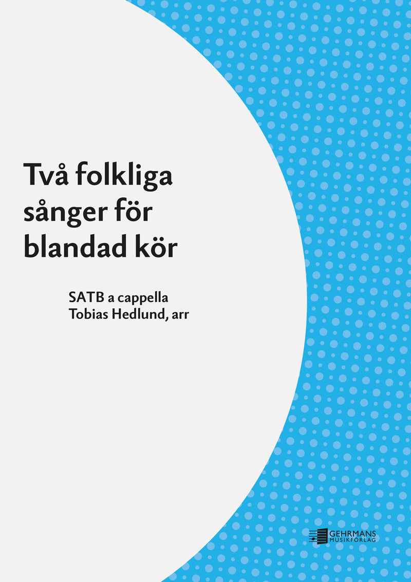 Två folkliga sånger för blandad kör