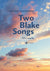 Two Blake Songs