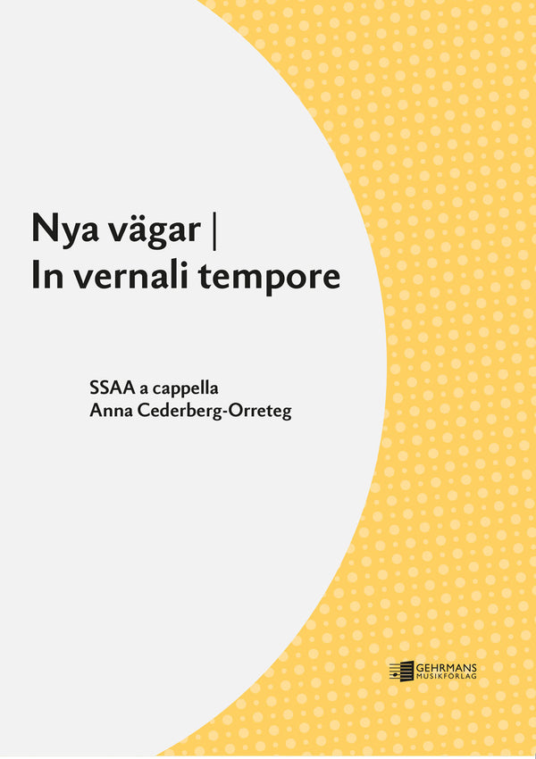 Nya vägar / In vernali tempore
