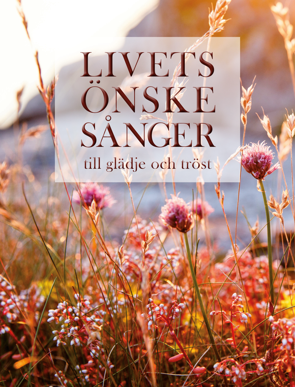 Livets Önskesånger - till glädje och tröst