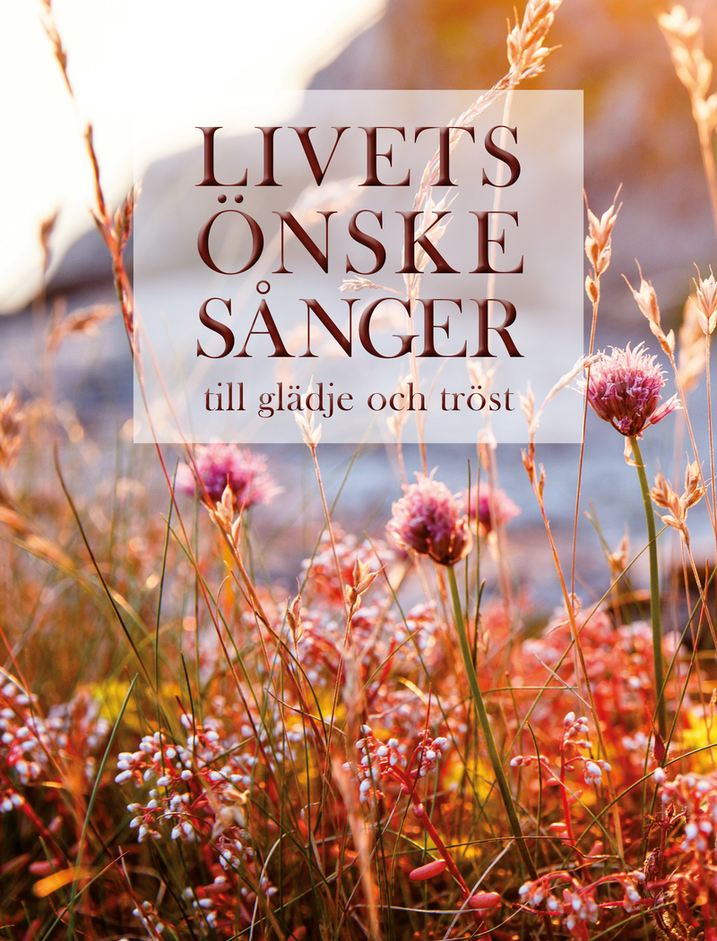Livets Önskesånger - till glädje och tröst