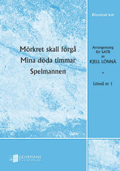 Mörkret skall förgå/Mina döda timmar/Spelmannen