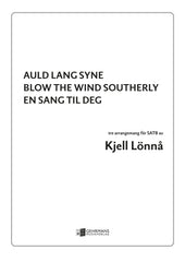 Auld Lang Syne (Gemenskapssång) / Blow the wind southerly / En sang til deg