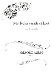 Min lycka varade så kort